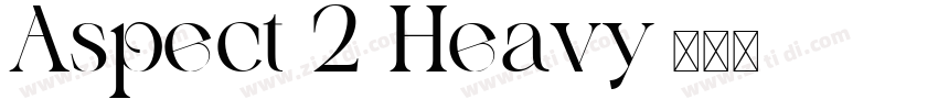 Aspect 2 Heavy字体转换 Aspect 2 Heavy字体转换